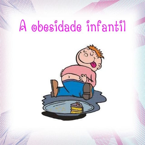 A OBESIDADE INFANTIL