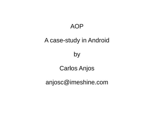 Aspect Oriented Programming (AOP) - A case study in Android