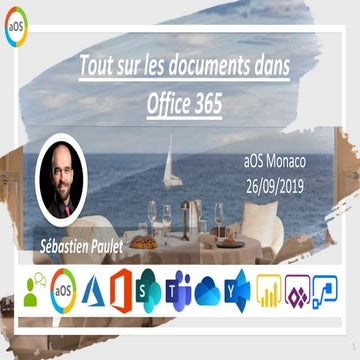 aOS Monaco 2019 - Tout sur les documents dans  Office 365 - Sébastien Paulet