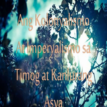 Ang Kolonyalismo at Imperyalismo sa Timog at Kanlurang Asya