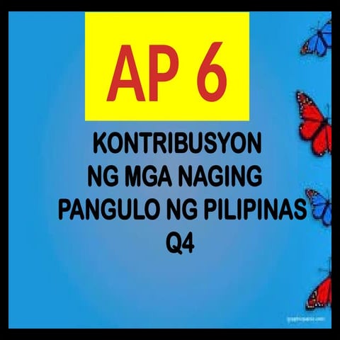 AP 6 PPT Q4 W4 Day 1 - Programa ng Mga Pangulo ng Pilipinas.pptx
