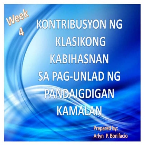 Ap 8 kontribusyon ng klasikong kabihasnan sa pag unlad ng pandaigdigan kamalan