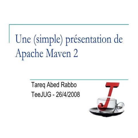 Une (simple) présentation de Apache Maven 2