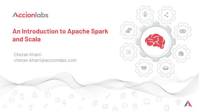 An Introduction to Spark with Scala