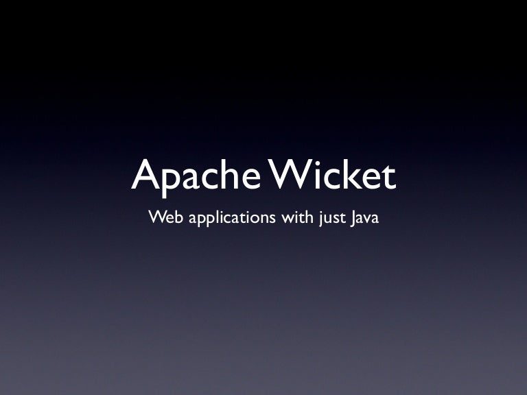 Apache Wicket Web Applications With Just Java