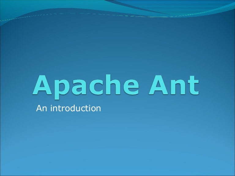 Introduction to Apache Ant