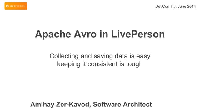 Apache Avro and Messaging at Scale in LivePerson