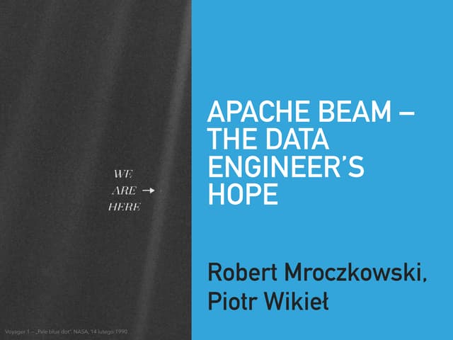 Apache beam — promyk nadziei data engineera na Toruń JUG 28.03.2018
