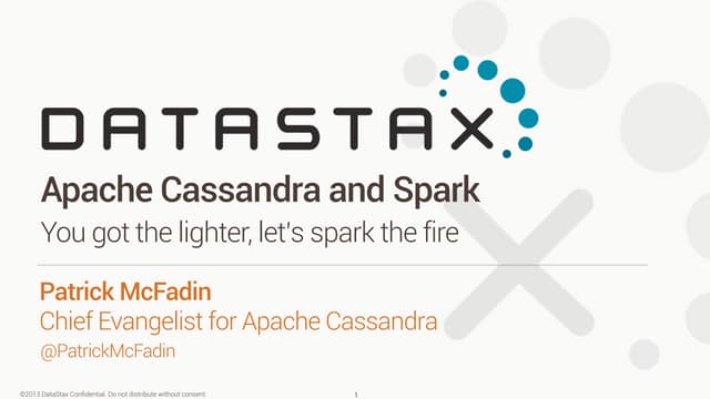 Apache cassandra and spark. you got the the lighter, let's start the fire