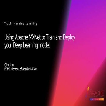 Using MXNet to Train and Deploy your Deep Learning Model