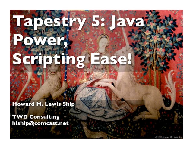 Tapestry 5: Java Power, Scripting Ease