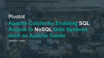 Using Apache Calcite for Enabling SQL and JDBC Access to Apache Geode and Oth...