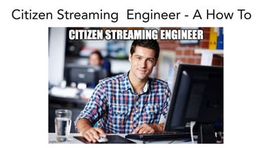 ApacheCon2022_Citizen Streaming  Engineer - A How To