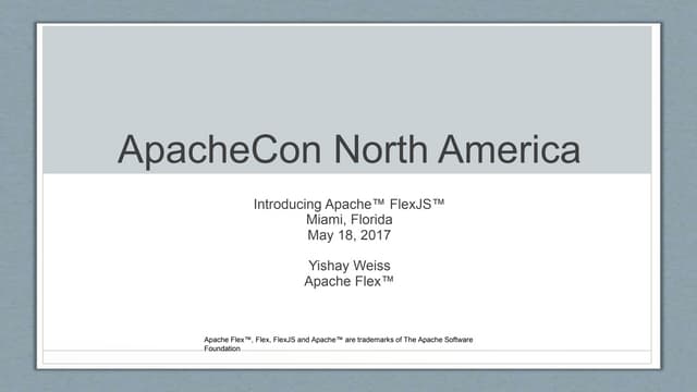 ApacheCon North America - Introduction to FlexJS