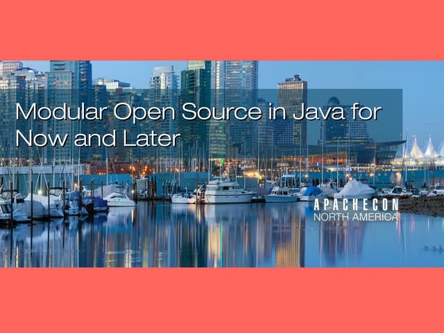 Modular Open Source in Java for Now and Later