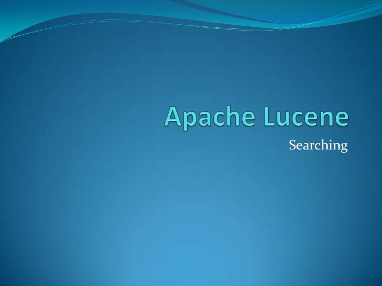 improved overall apache lucene searching performance improved overall apache lucene searching performance