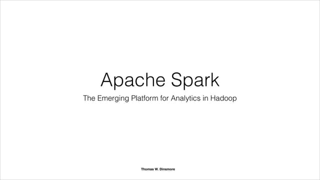 Apache Spark Briefing
