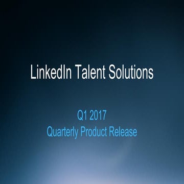 Q1 2017 Product Updates Webcast: Find talent and candidates open to new oppor...