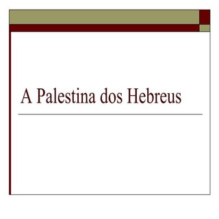 A palestina dos hebreus 2011