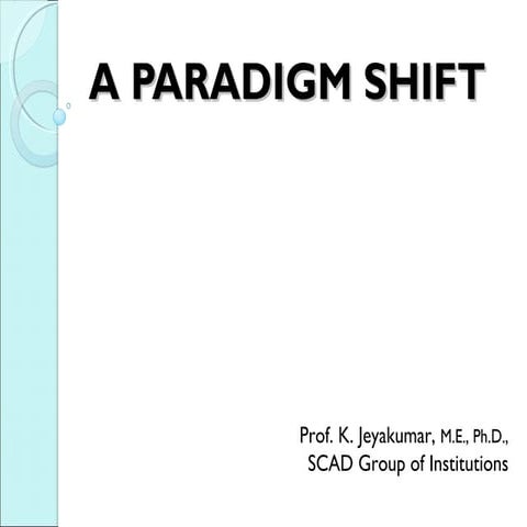 A Paradigm Shift