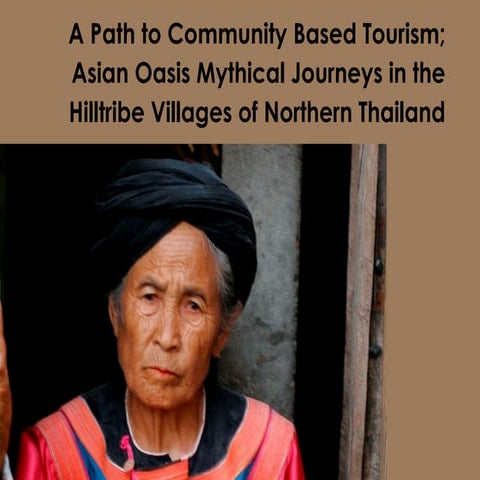 A Path to Community Based Tourism, Asian Oasis Mythical Journeys in the Hillt...