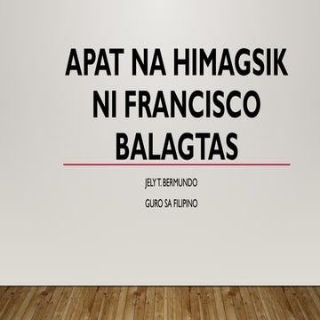APAT NA HIMAGSIK NI FRANCISCO BALAGTAS.pptx