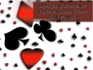 Apa yang membuat online casino game jadi populer