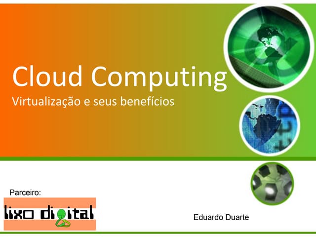 Cloud Computing, Virtualização e seus benefícios.