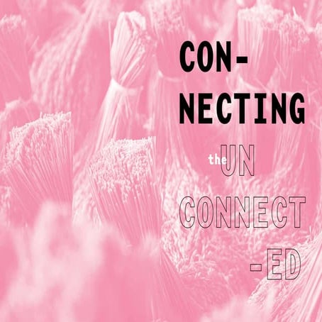 Connecting the unconnected