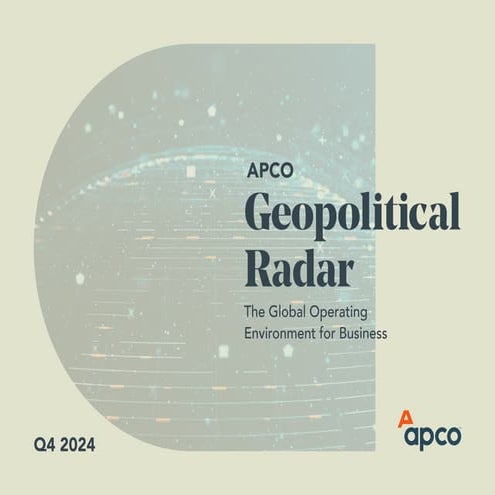 The APCO Geopolitical Radar - Q4 2024 The Global Operating Environment for Business