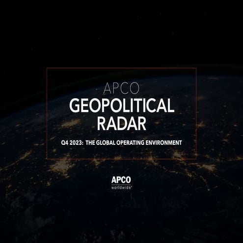 APCO Geopolitical Radar: Q4 2023
