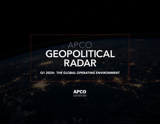 APCO Geopolitical Radar - Q1 2024