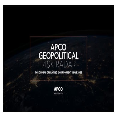 APCO Geopolitical Risk Radar  - Q3 2023