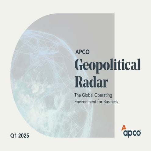 The APCO Geopolitical Radar Q1 2025 Edition