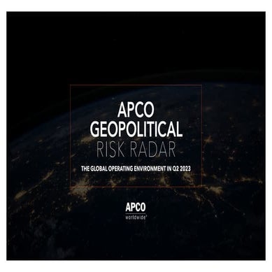 APCO Geopolitical Risk Radar: Q2 2023