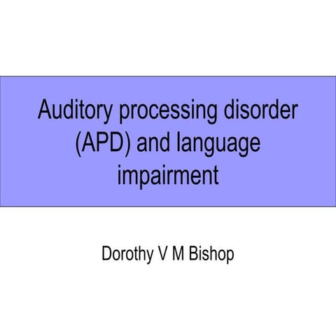 Auditory processing disorder (APD) and specific language impairment
