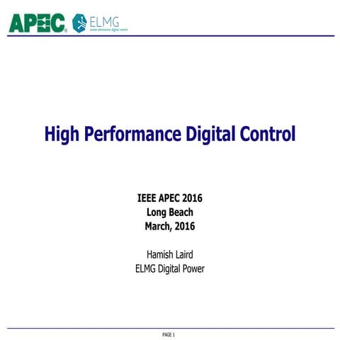 High Performance Digital Control Presentation Apec 2016 Dr. Hamish Laird