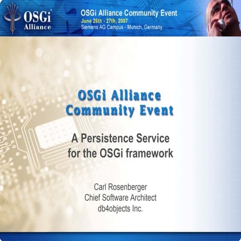 A Persistence Service for the OSGi Framework - Carl Rosenberger, Chief Softwa...