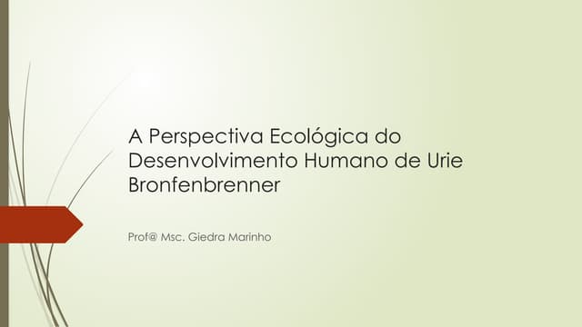 Modelo bioecológico do desenvolvimento de Bronfenbrenner | PPT