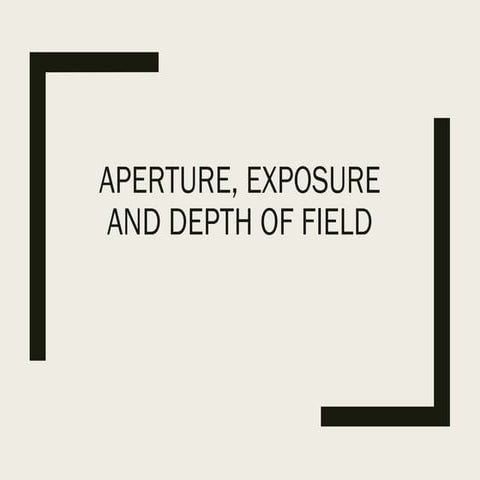 Aperture, exposure and depth of field