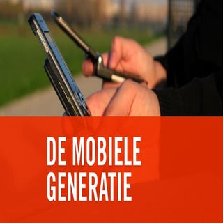 Apestaartjaren: de mobiele generatie