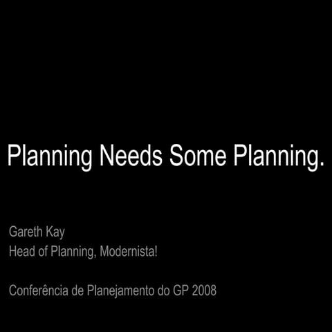 Planning Needs Some Planning