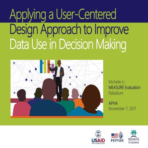 Applying a User-Centered Design Approach to Improve Data Use in Decision Making