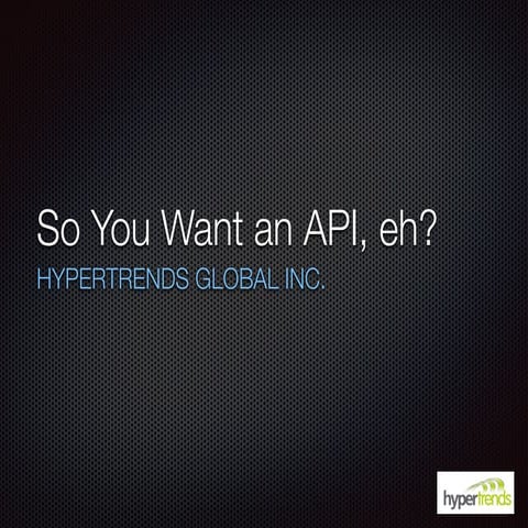 So You Want To Build an API Eh?