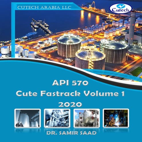 API 570 - Piping Inspector Fastrack- Volume 1-Dr. Samir Saad 