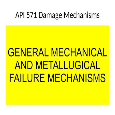 API 571 Damage Mechanisms general mechanical and metallurgical failure