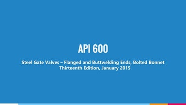 API 600 - Steel Gate Valves - Flanged and Butt-welding Ends, Bolted Bonnets