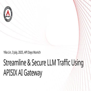 apidays Munich 2025 - Streamline & Secure LLM Traffic with APISIX AI Gateway ...