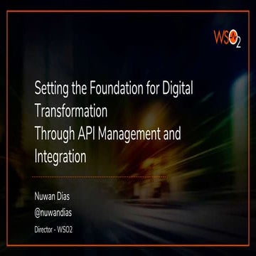 Setting the Foundation for Digital Transformation Through API Management and ...