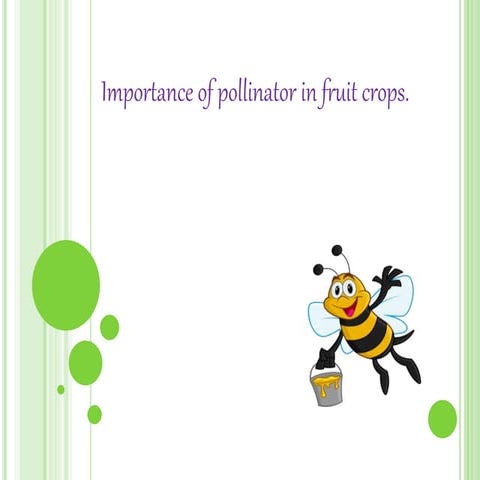 Importance of pollinator in fruit crops | PPTX